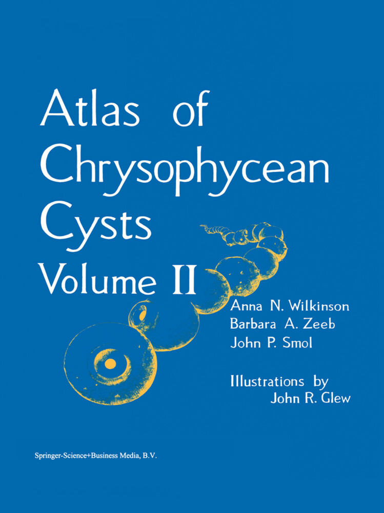 Atlas of Chrysophycean Cysts - John P. Smol/ A. N. Wilkinson/ Barbara A. Zeeb