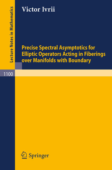 Precise Spectral Asymptotics for Elliptic Operators Acting in Fiberings over Manifolds with Boundary - Victor Ivrii