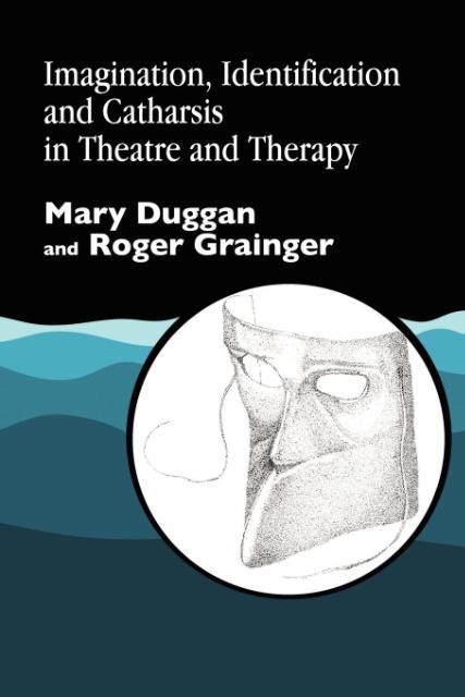 Imagination Identification and Catharsis in Theatre and Therapy