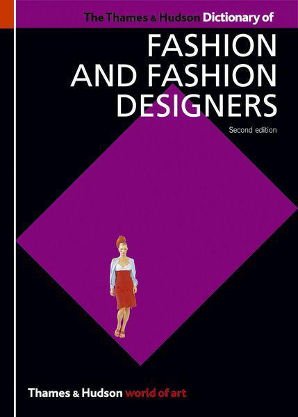 The Thames & Hudson Dictionary of Fashion and Fashion ers