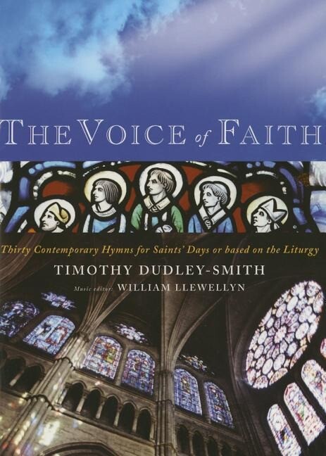 The Voice of Faith: Contemporary Hymns for Saints‘ Days with Others Based on the Liturgy