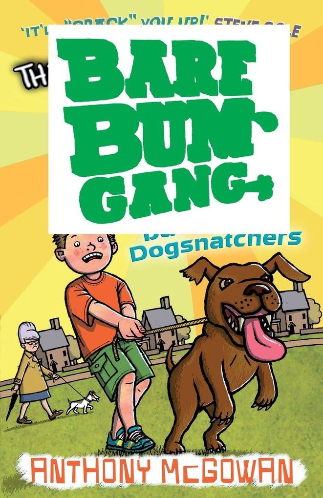 The Bare Bum Gang Battles the Dogsnatche
