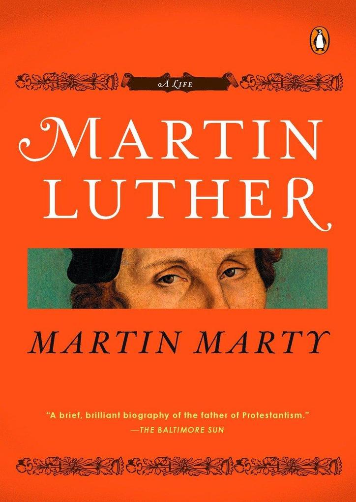 Martin Luther: A Life - Martin E. Marty