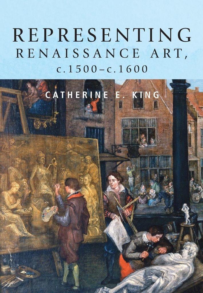 Representing Renaissance art c.1500-c.1600