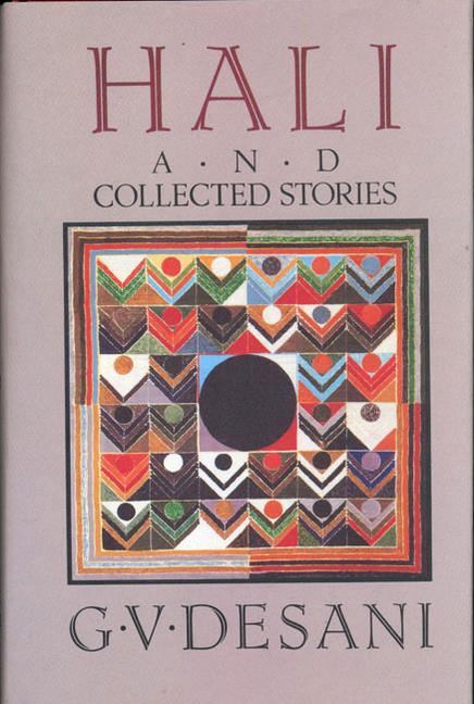 Hali and Collected Stories - G. V. Desani