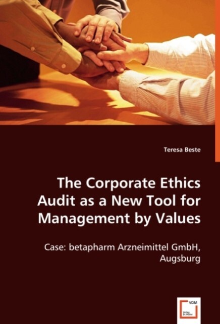 The Corporate Ethics Audit as a New Tool for Management by Values - Teresa Beste