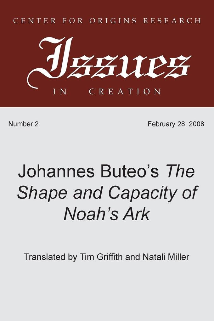 Johannes Buteo‘s The Shape and Capacity of Noah‘s Ark