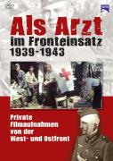 Als Arzt im Fronteinsatz 1939 - 1943