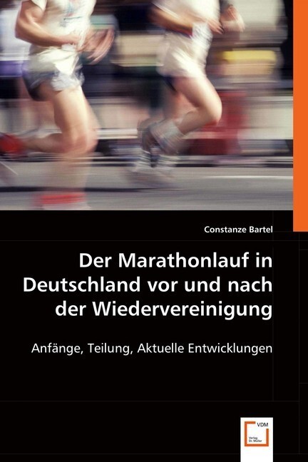 Der Marathonlauf in Deutschland vor und nach der Wiedervereinigung - Constanze Bartel