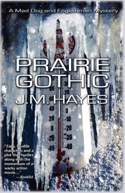Prairie Gothic: A Mad Dog & Englishman Mystery - J. M. Hayes