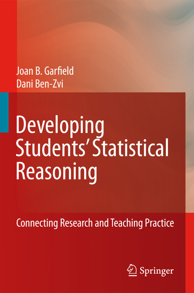 Developing Students' Statistical Reasoning - Joan Garfield/ Dani Ben-Zvi