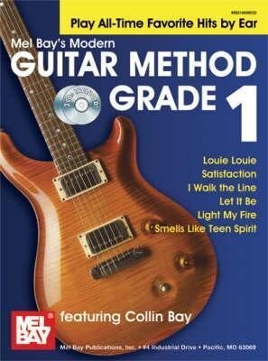 Modern Guitar Method Grade 1: Play All-Time Favorite Hits by Ear - Collin Bay