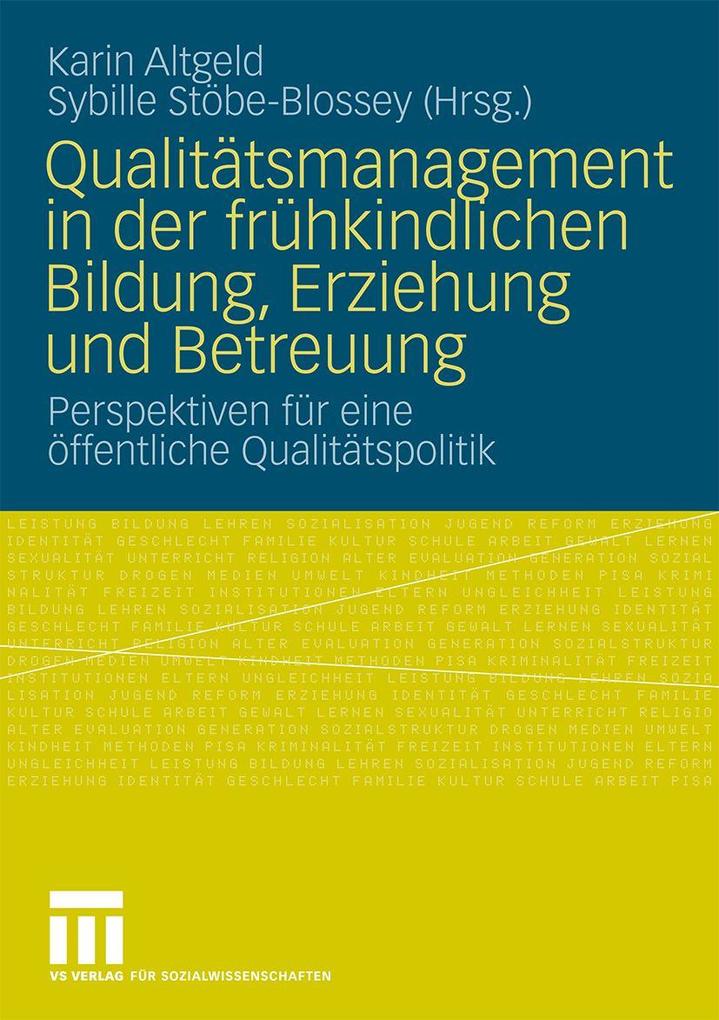 Qualitätsmanagement in der frühkindlichen Bildung Erziehung und Betreuung