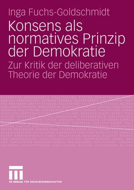 Konsens als normatives Prinzip der Demokratie - Inga Fuchs-Goldschmidt
