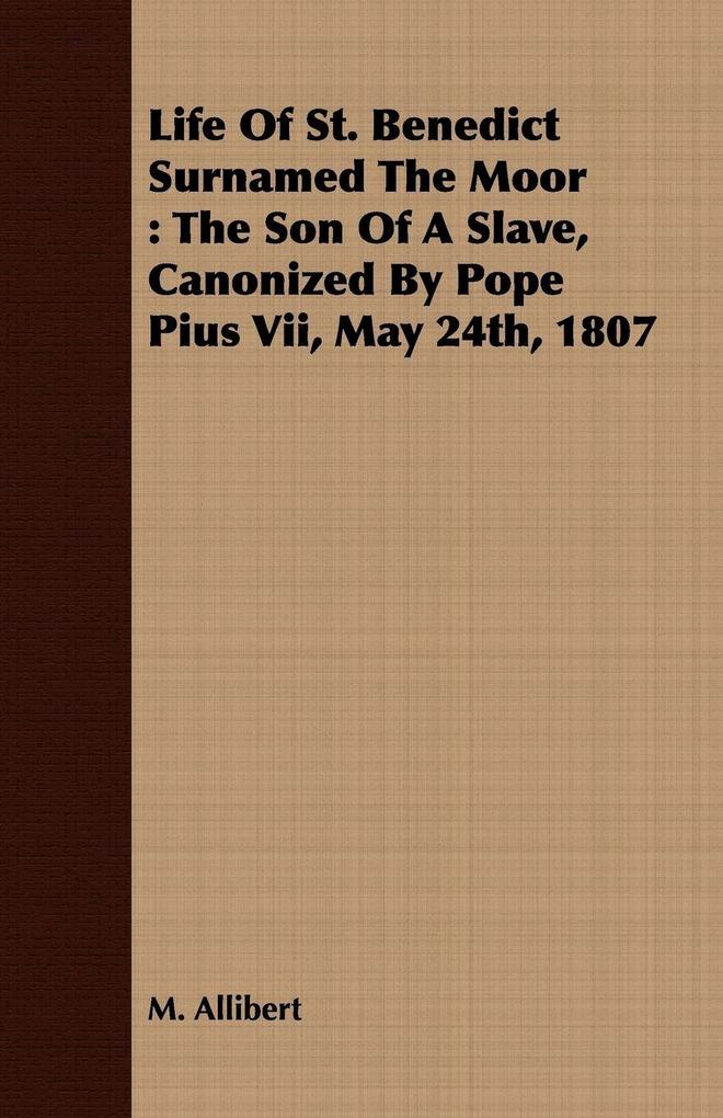 Life Of St. Benedict Surnamed The Moor