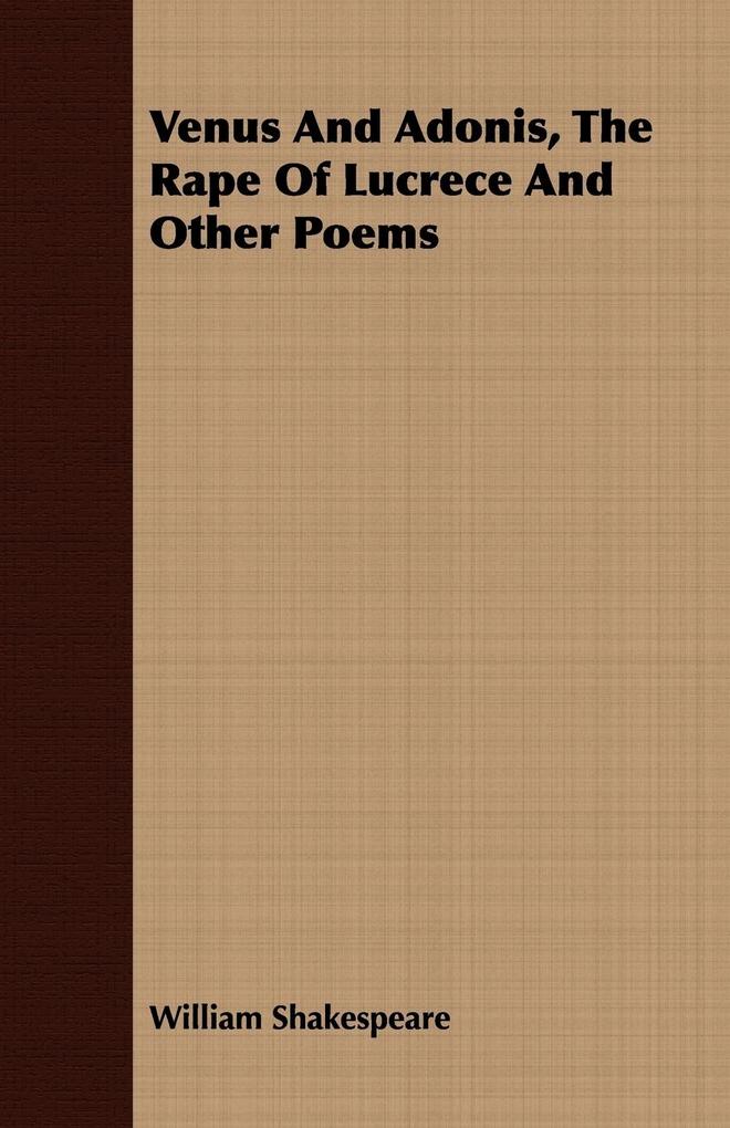 Venus And Adonis The Rape Of Lucrece And Other Poems