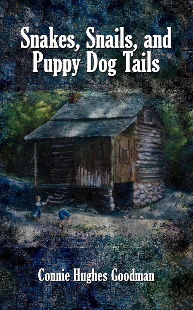 Snakes Snails and Puppy Dog Tails