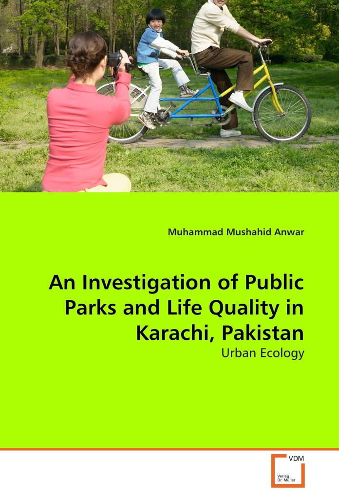 An Investigation of Public Parks and Life Quality in Karachi Pakistan