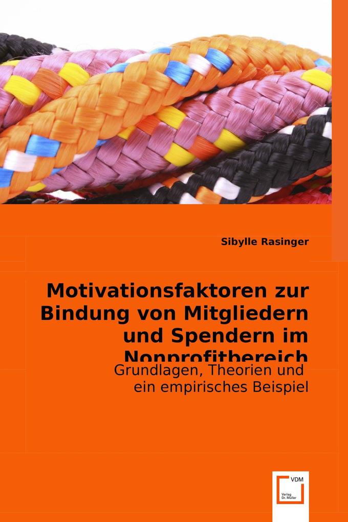 Motivationsfaktoren zur Bindung von Mitgliedern und Spendern im Nonprofitbereich