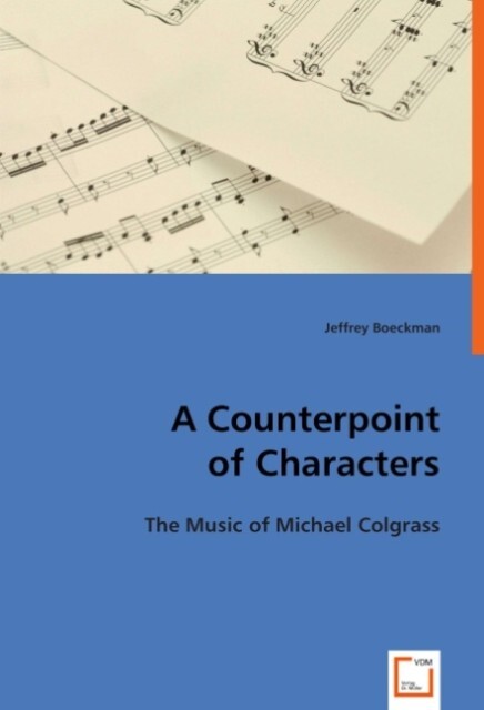 A Counterpoint of Characters: the Music of Michael Colgrass