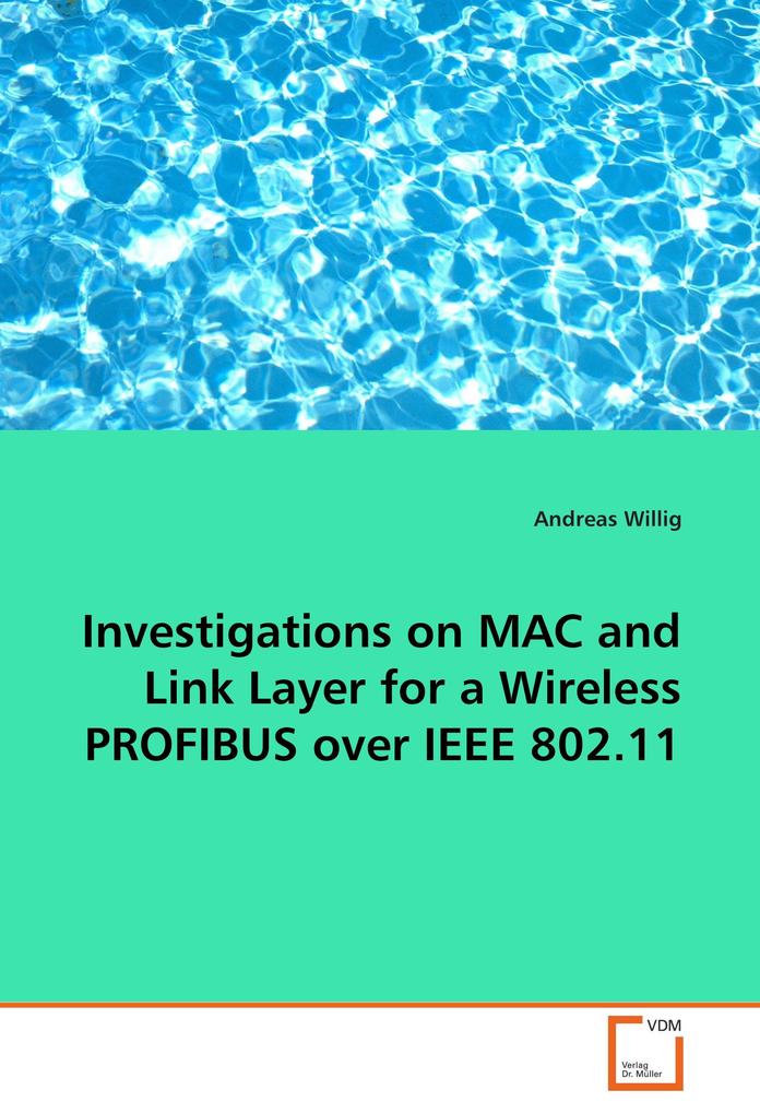 Investigations on MAC and Link Layer for a Wireless PROFIBUS over IEEE 802.11