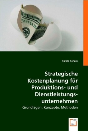 Strategische Kostenplanung f‘r Produktions- und Dienstleistungsunternehmen