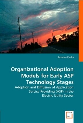 Organizational Adoption Models for Early ASP Technology Stages - Susanne Fuchs