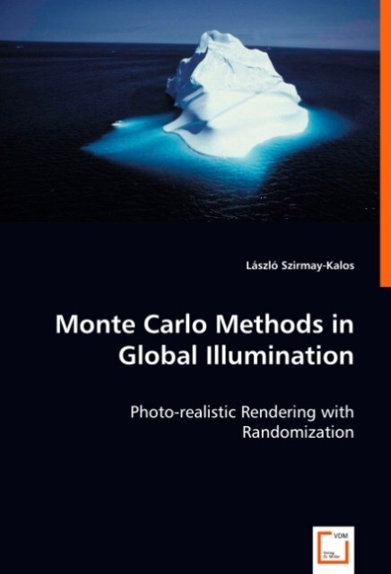 Monte Carlo Methods in Global Illumination