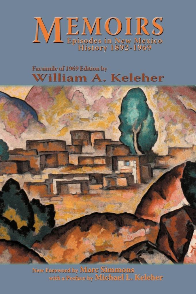 Memoirs Episodes in New Mexico History 1892-1969