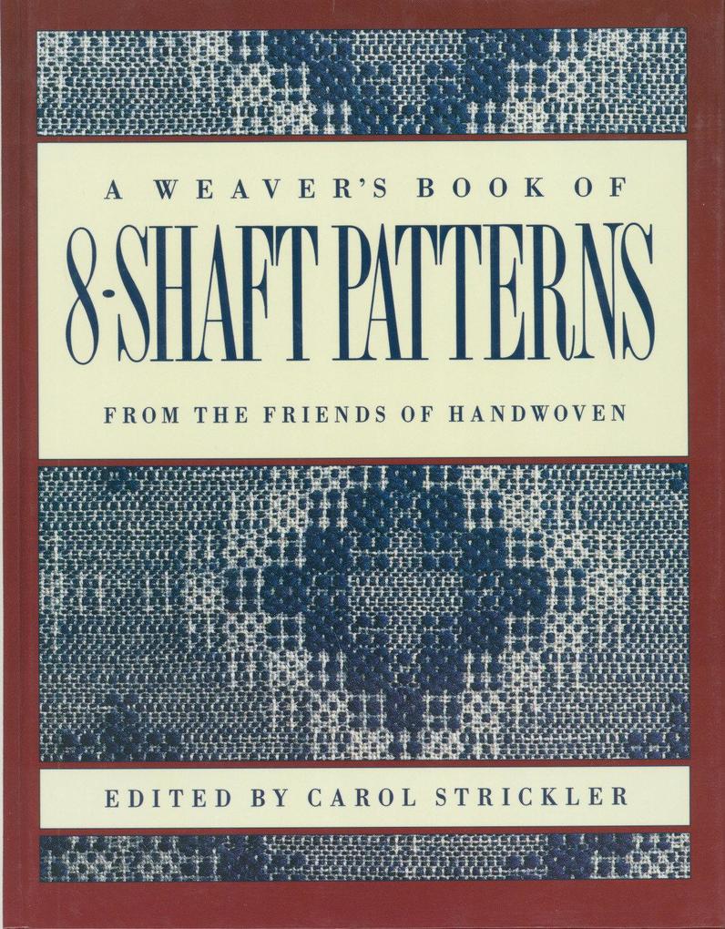 The Weaver‘s Book of 8-Shaft Patterns