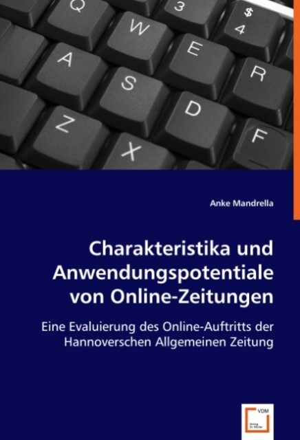 Charakteristika und Anwendungspotentiale von Online-Zeitungen - Anke Mandrella