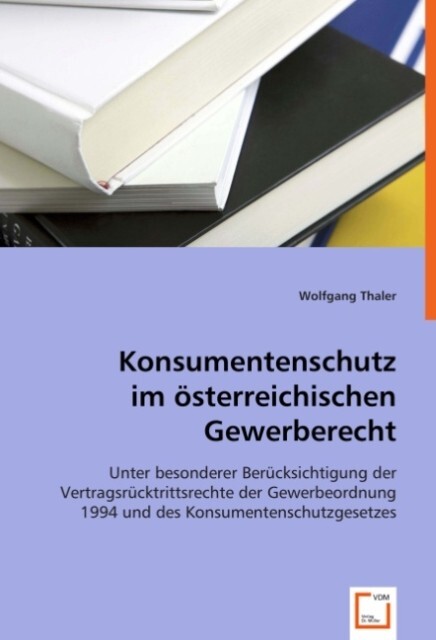 Konsumentenschutz im österreichischen Gewerberecht - Wolfgang Thaler