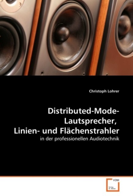 Distributed-Mode-Lautsprecher Linien- und Flächenstrahler - Christoph Lohrer