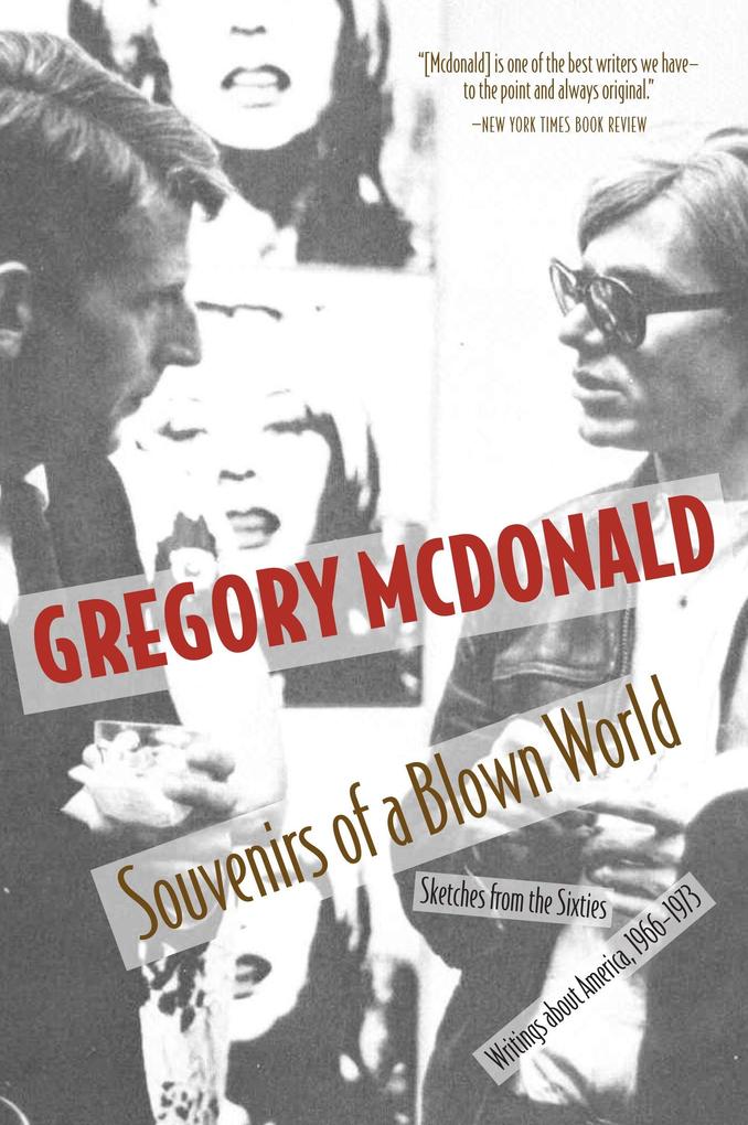 Souvenirs of a Blown World: Sketches for the Sixties#writings about America 1966#1973 - Gregory McDonald