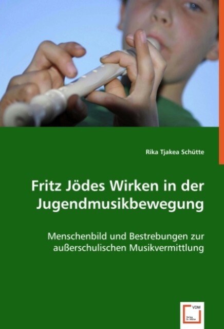 Fritz Jödes Wirken in der Jugendmusikbewegung - Tjakea Schütte Rika