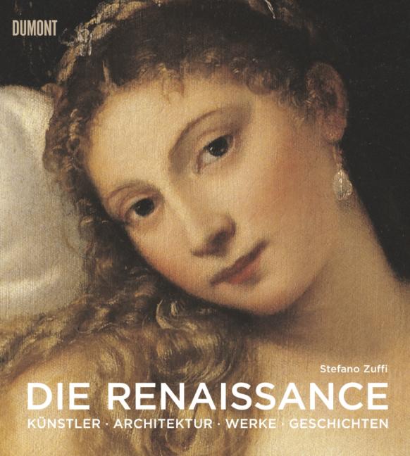 Die Renaissance - Stefano Zuffi