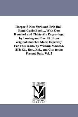 Harper‘S New York and Eric Rail-Road Guide Book ... With One Hundred and Thirty-Six Engravings by Lossing and Barritt. From original Sketches Made Ex