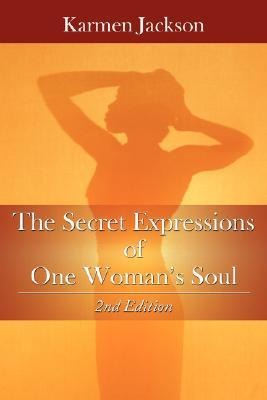 The Secret Expressions of One Woman‘s Soul: 2nd Edition