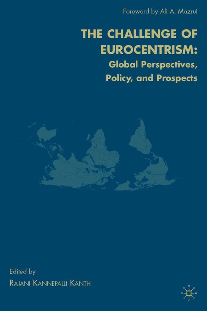 The Challenge of Eurocentrism: Global Perspectives Policy and Prospects - R. Kanth
