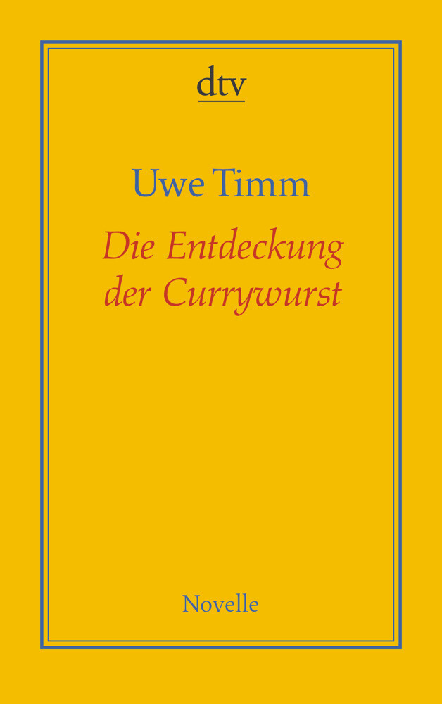 Die Entdeckung Der Currywurst Taschenbuch Uwe Timm Die Entdeckung Der Currywurst Taschenbuch Uwe Timm