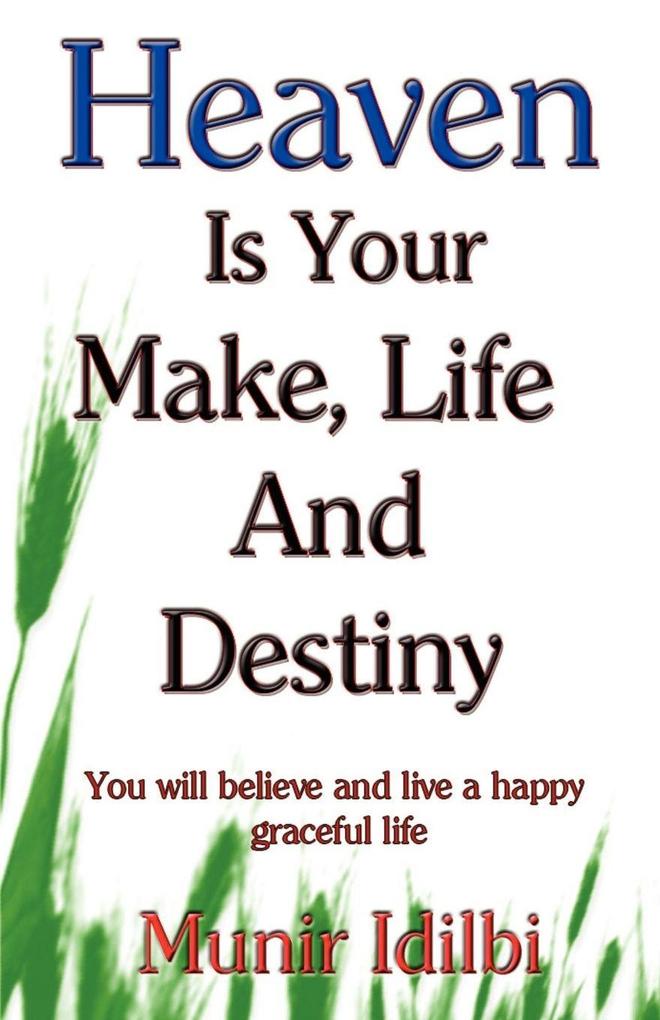 Heaven Is Your Make Life and Destiny