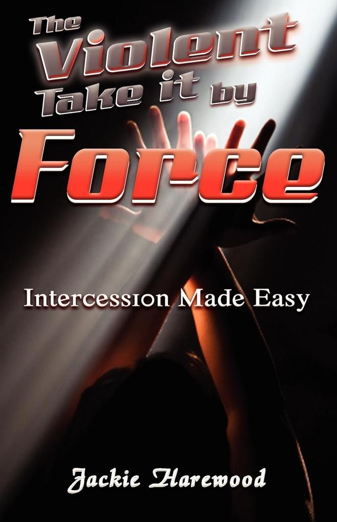The Violent Take It by Force