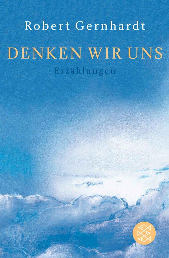 Denken wir uns Robert Gernhardt - Bild 4