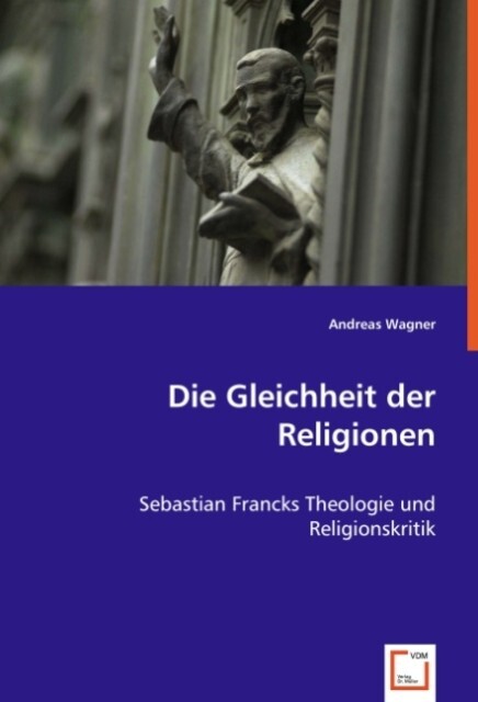 Die Gleichheit der Religionen - Andreas Wagner