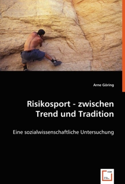 Risikosport - zwischen Trend und Tradition - Arne Göring