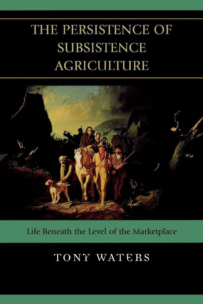 Persistence of Subsistence Agriculture