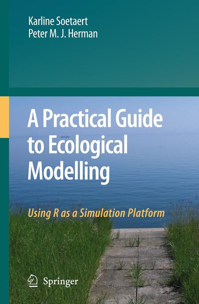 A Practical Guide to Ecological Modelling - Karline Soetaert/ Peter M. J. Herman