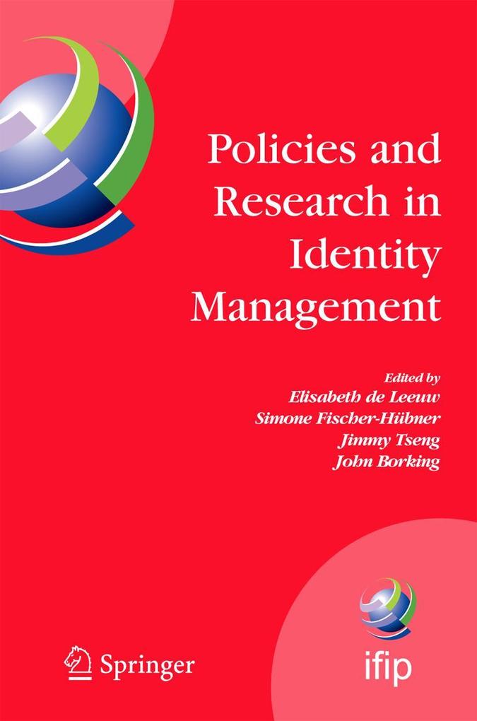 Policies and Research in Identity Management: First IFIP WG11.6 Working Conference on Policies and Research in Identity Management (IDMAN'07) RSM Era