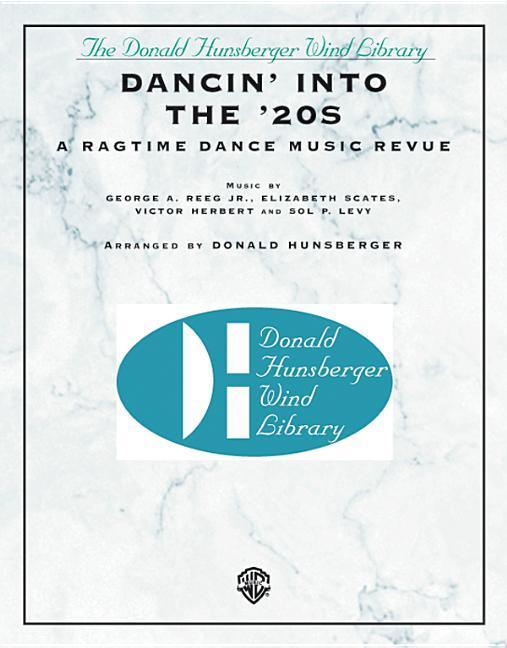 Dancin' Into the '20s (a Ragtime Dance Music Revue) - Donald Hunsberger