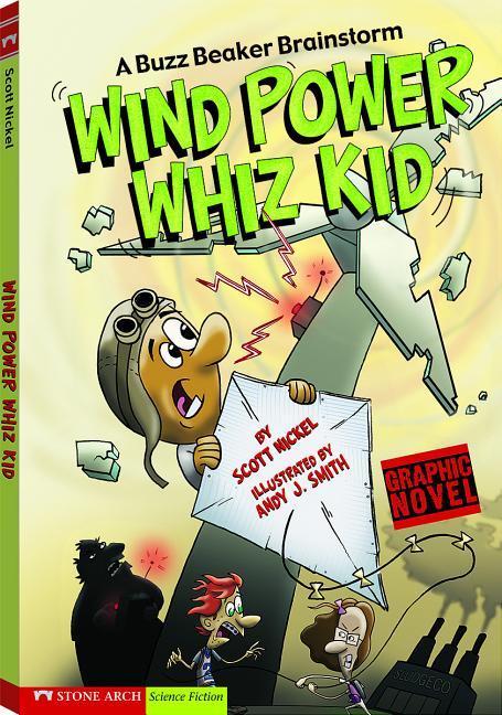 Wind Power Whiz Kid: A Buzz Beaker Brainstorm - Scott Nickel